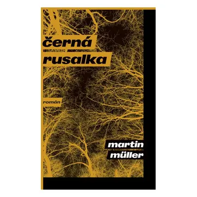 Černá rusalka - Müller Martin