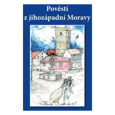 Pověsti z jihozápadní Moravy - Göth Ignaz