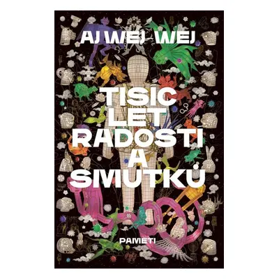 Tisíc let radostí a smutků - Weiwei Ai