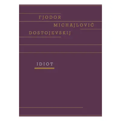 Idiot - Dostojevskij Fjodor Michajlovič