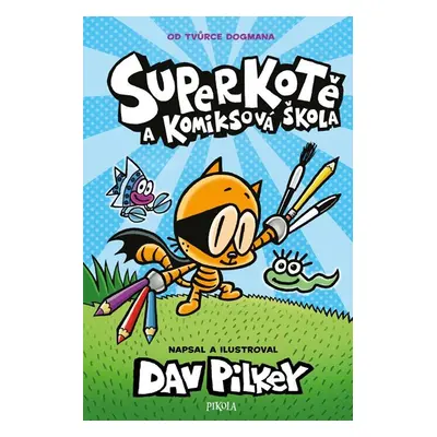 Superkotě a komiksová škola - Pilkey Dav