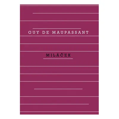 Miláček - de Maupassant Guy