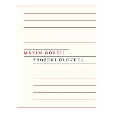 Zrození člověka - Gorkij Maxim