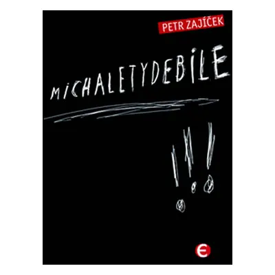 Michaletydebile - Zajíček Petr