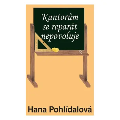 Kantorům se reparát nepovoluje - Pohlídalová Hana