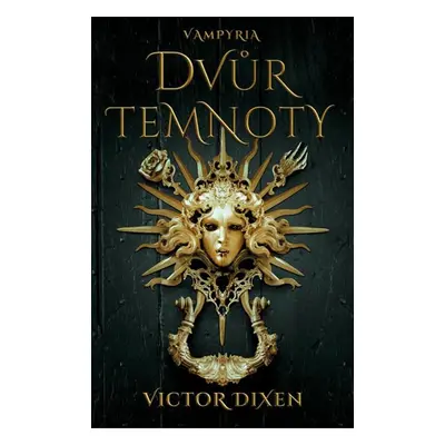 Vampyria 1 - Dvůr temnoty - Dixen Victor