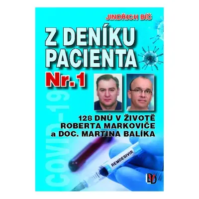 Z deníku pacientů Nr. 1 - 128 dnů v životě Roberta Markoviče a doc. Martina Balíka - Bíč Jindřic