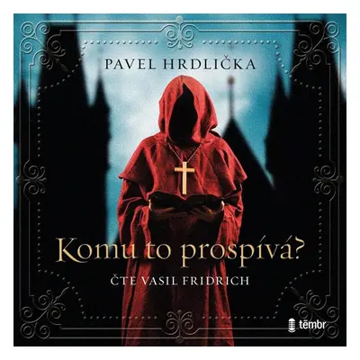 Komu to prospívá - audioknihovna - Hrdlička Pavel