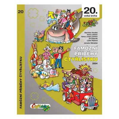 Famózní příběhy Čtyřlístku z roku 2004 / 20. velká kniha - Štíplová Ljuba, Němeček Jaroslav, Pob