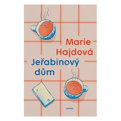 Jeřabinový dům - Hajdová Marie