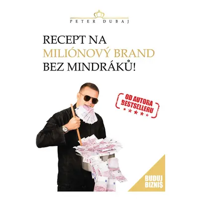 Recept na miliónový brand bez mindráků! - Dubaj Peter