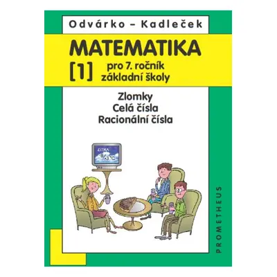 Matematika pro 7. ročník ZŠ - učebnice 1. díl - Odvárko, Kadleček