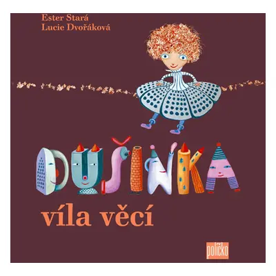 Dušinka, víla věcí - Stará Ester, Dvořáková Lucie