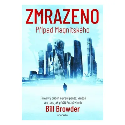 Zmrazeno - Případ Magnitského - Browder Bill