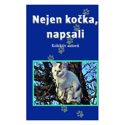 Nejen kočka, napsali - kolektiv autorů