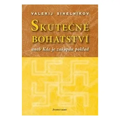 Skutečné bohatství - Sineľnikov Valerij