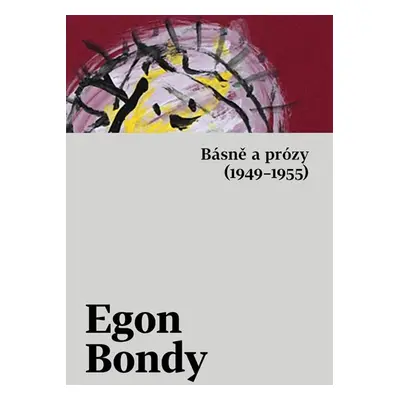 Básně a prózy (1949-1955) - Bondy Egon