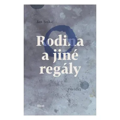 Rodina a jiné regály - Příběhy pod rouškou - Sojka Jan