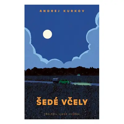 Šedé včely - Kurkov Andrej