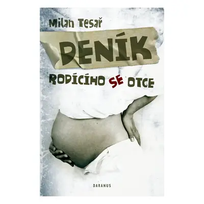 Deník rodícího se otce - Tesař Milan