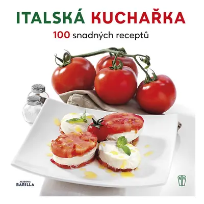 Italská kuchařka - 100 snadných receptů - neuveden