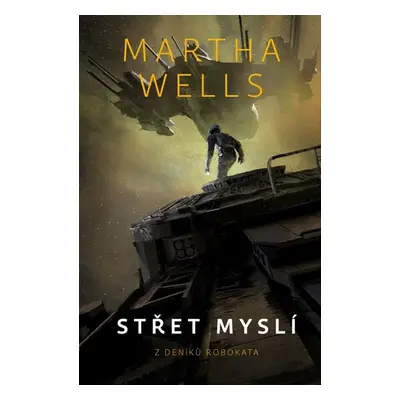 Střet mysli - Z deníků Robokata - Wells Martha