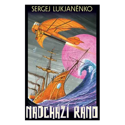 Nadchází ráno - Hledači nebe II - Lukjaněnko Sergej