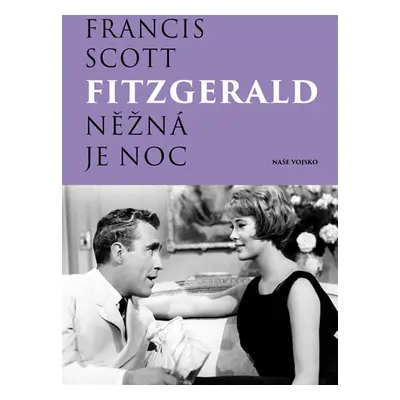 Něžná je noc - Fitzgerald Francis Scott