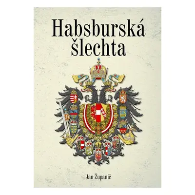 Habsburská šlechta - Jan Županič