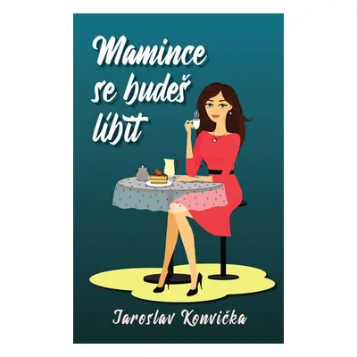 Mamince se budeš líbit - Konvička Jaroslav