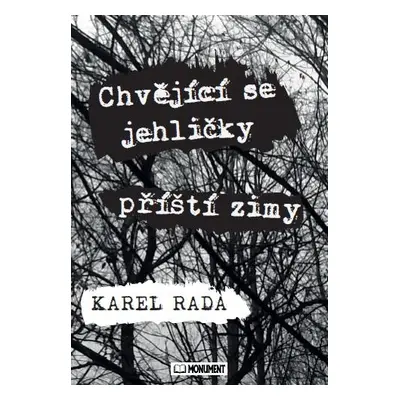 Chvějící se jehličky příští zimy - Rada Karel