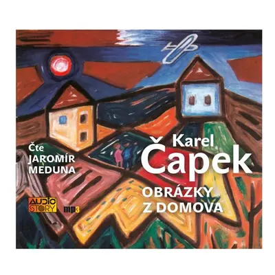 Obrázky z domova - CDmp3 (Čte Jaromír Meduna) - Čapek Karel