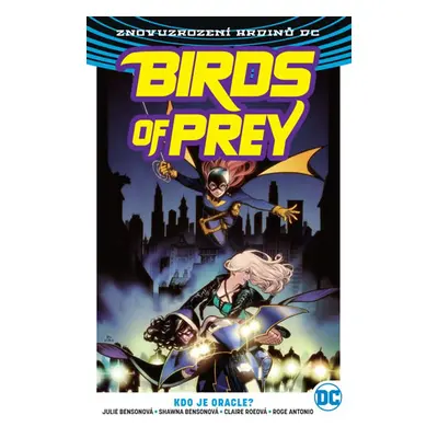 Birds of Prey 1 - Kdo je Oracle? - Bensonová Julie, Bensonová Shawna, Bensonová Adrienne