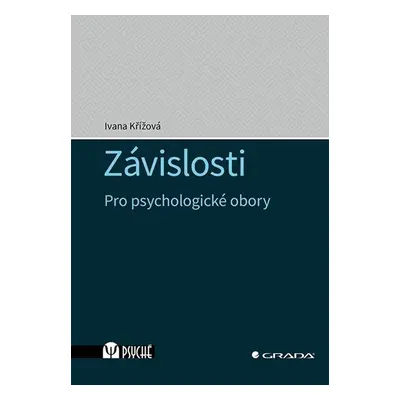 Závislosti - Pro psychologické obory - Křížová Ivana