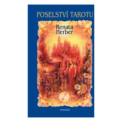 Poselství Tarotu + vykládací karty - Raduševa Herber Renata, Lukůvková Dagmar