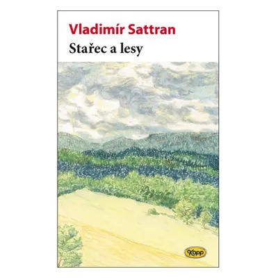 Stařec a lesy - Sattran Vladimír