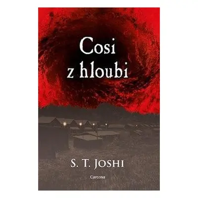 Cosi z hloubi - Joshi S. T.