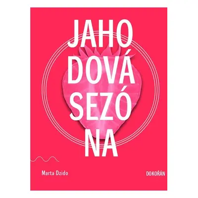 Jahodová sezóna - Dzido Marta