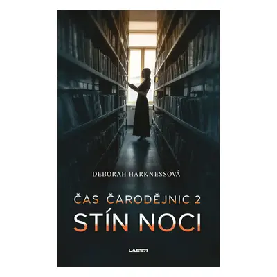 Čas čarodějnic 2: Stín noci - Harknessová Deborah, Harknessová Deborah E.