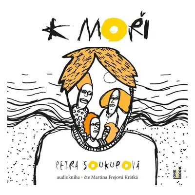 K moři - CDmp3 (Čte Martina Frejová Krátká) - Soukupová Petra