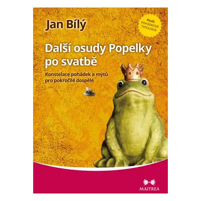 Další osudy Popelky po svatbě - Konstelace pohádek a mýtů pro pokročilé dospělé - Bílý Jan