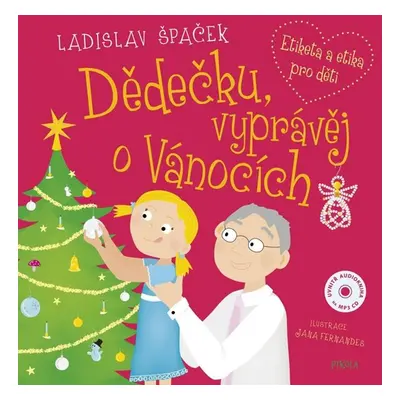 Dědečku, vyprávěj o Vánocích - Špaček Ladislav