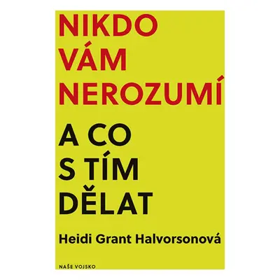 Nikdo vám nerozumí a co s tím dělat - Grant Halvorsonová Heidi