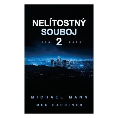 Nelítostný souboj: Heat 2 - Gardinerová Meg, Mann Michael Keneth