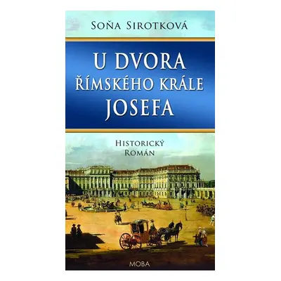 U dvora římského krále Josefa - Sirotková Soňa