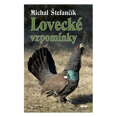 Lovecké vzpomínky - Štefančík Michal