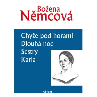 Chyže pod horami / Dlouhá noc / Sestry / Karla - Němcová Božena