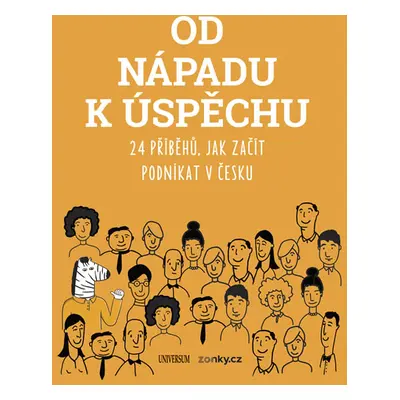 Od nápadu k úspěchu - 24 příběhů, jak začít podnikat v Česku - neuveden