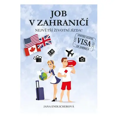 Job v zahraničí - Největší životní jízda! - Endlicherová Jana