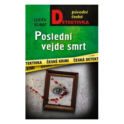 Poslední vejde smrt - Kubát Luděk